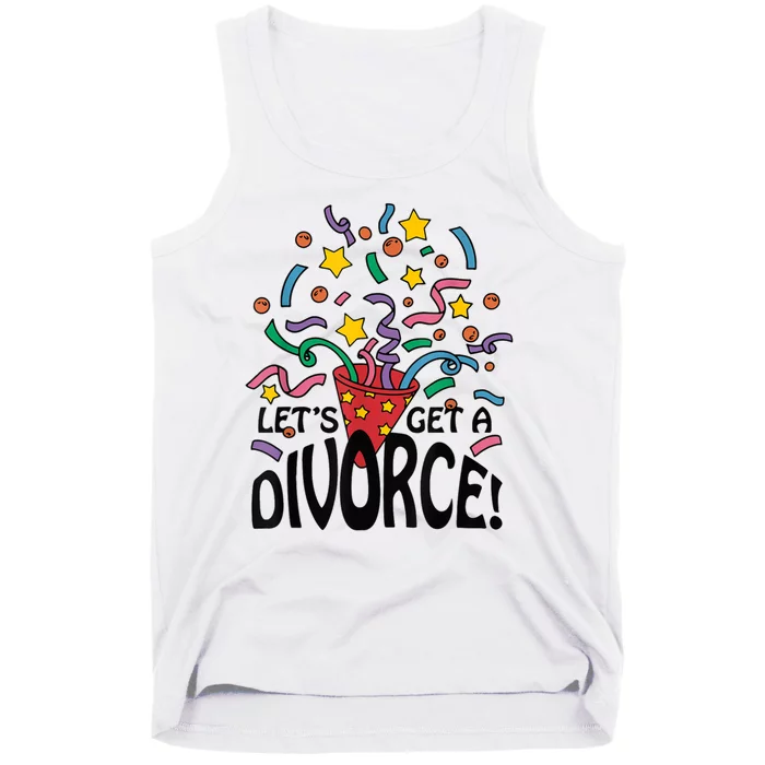 LetS Get A Divorce Tank Top