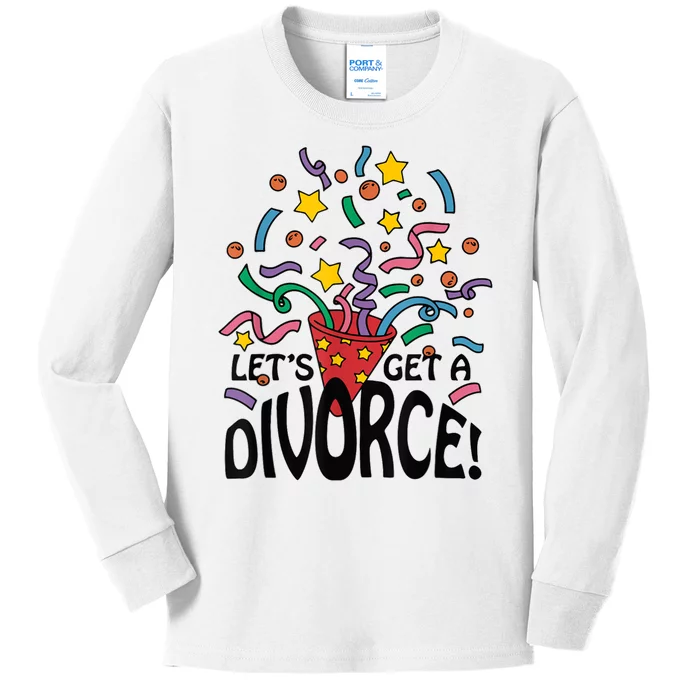 LetS Get A Divorce Kids Long Sleeve Shirt