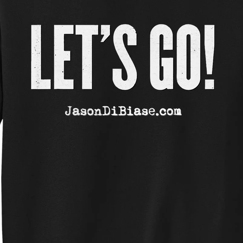 Let's Go and Grow Entrepreneur Jason DiBiase Tall Sweatshirt