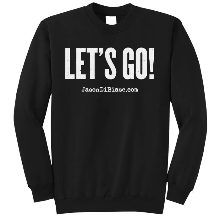 Let's Go and Grow Entrepreneur Jason DiBiase Tall Sweatshirt