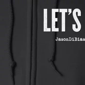 Let's Go and Grow Entrepreneur Jason DiBiase Full Zip Hoodie