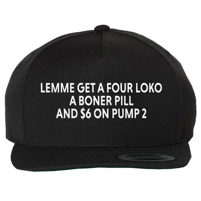 Lemme Get A Four Loko A Boner Pill And $6 On Pump 2 Wool Snapback Cap