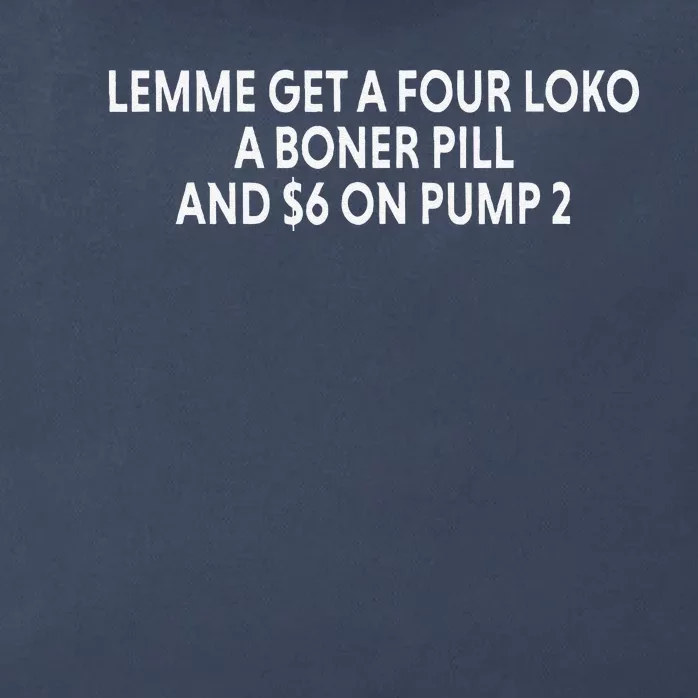 Lemme Get A Four Loko A Boner Pill And $6 On Pump 2 Zip Tote Bag