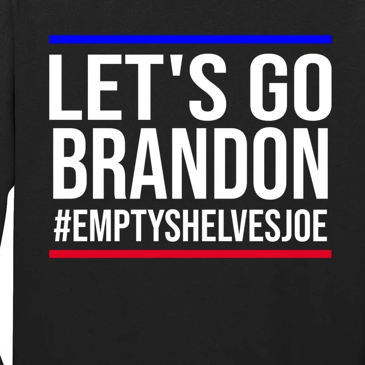 Let's Go Brandon #EmptyShelvesJoe Tall Long Sleeve T-Shirt