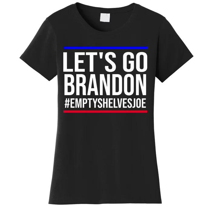 Let's Go Brandon #EmptyShelvesJoe Women's T-Shirt