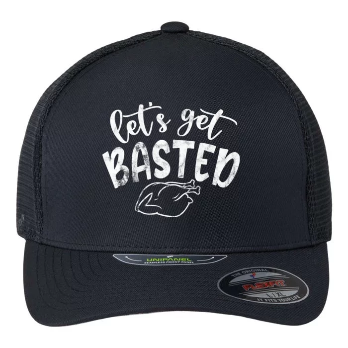 Let's Get Basted Funny Thanksgiving Turkey Flexfit Unipanel Trucker Cap