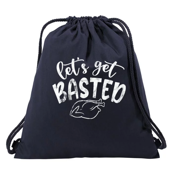 Let's Get Basted Funny Thanksgiving Turkey Drawstring Bag