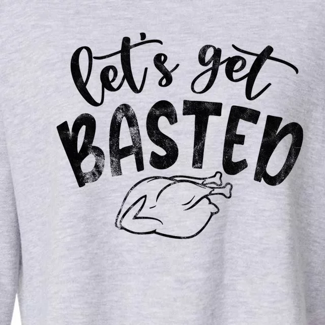 Let's Get Basted Funny Thanksgiving Turkey Cropped Pullover Crew