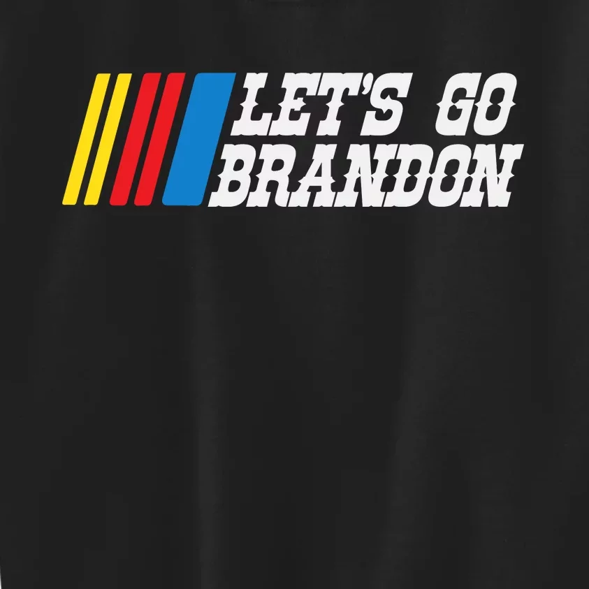 Let's Go Brandon Lets Go Brandon Lets Go Brandon Let's Go Brandon Kids Sweatshirt