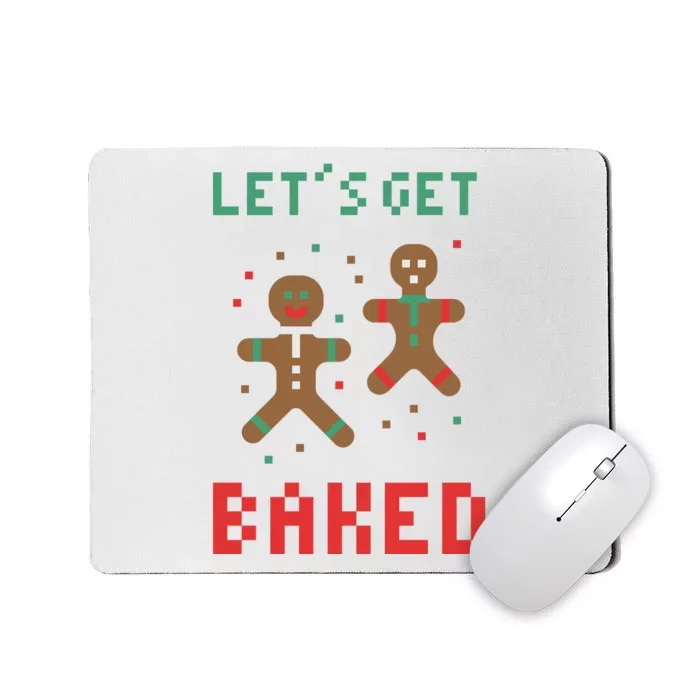 Let's Get Baked Gingerbread Cookie Funny Christmas Mousepad