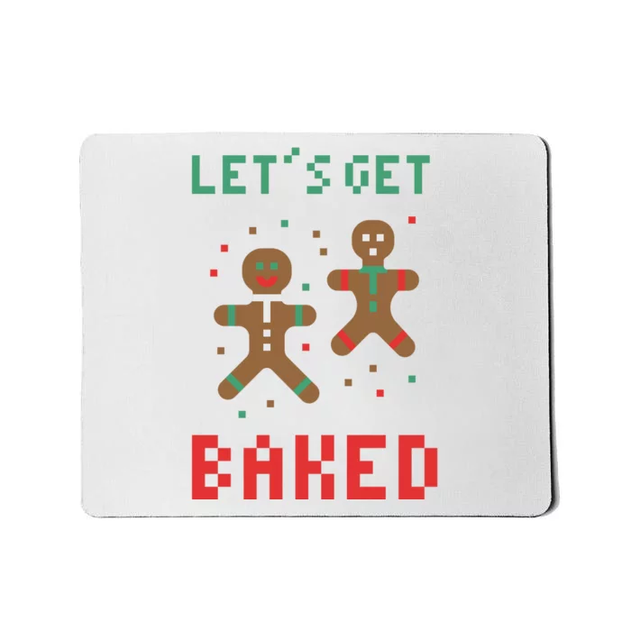 Let's Get Baked Gingerbread Cookie Funny Christmas Mousepad