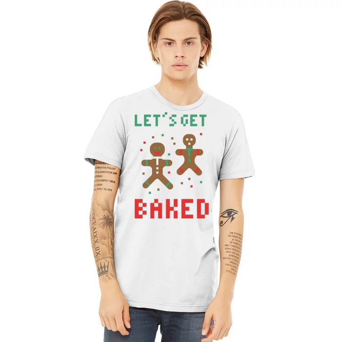 Let's Get Baked Gingerbread Cookie Funny Christmas Premium T-Shirt