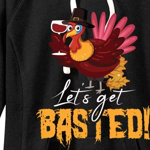 LetS Get Basted Happy Thanksgiving Funny Turkey Day Gift Women's Fleece Hoodie