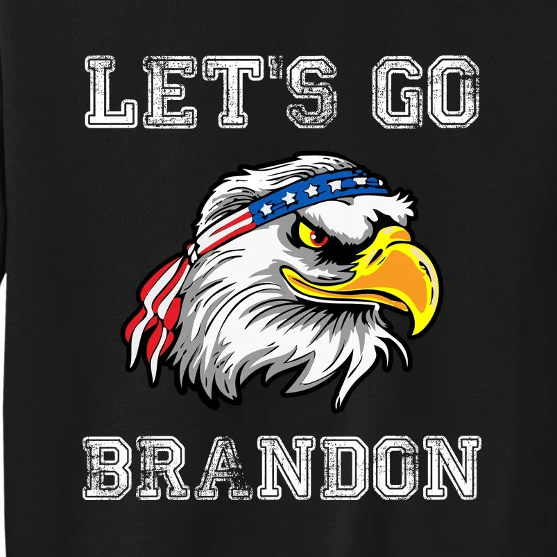 Let's Go Brandon Impeach President Funny Costume Eagle American Flag Tall Sweatshirt