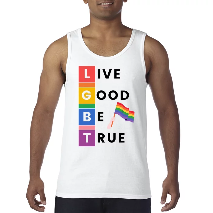 Live Good Be True Lgbt Pride Month Tank Top