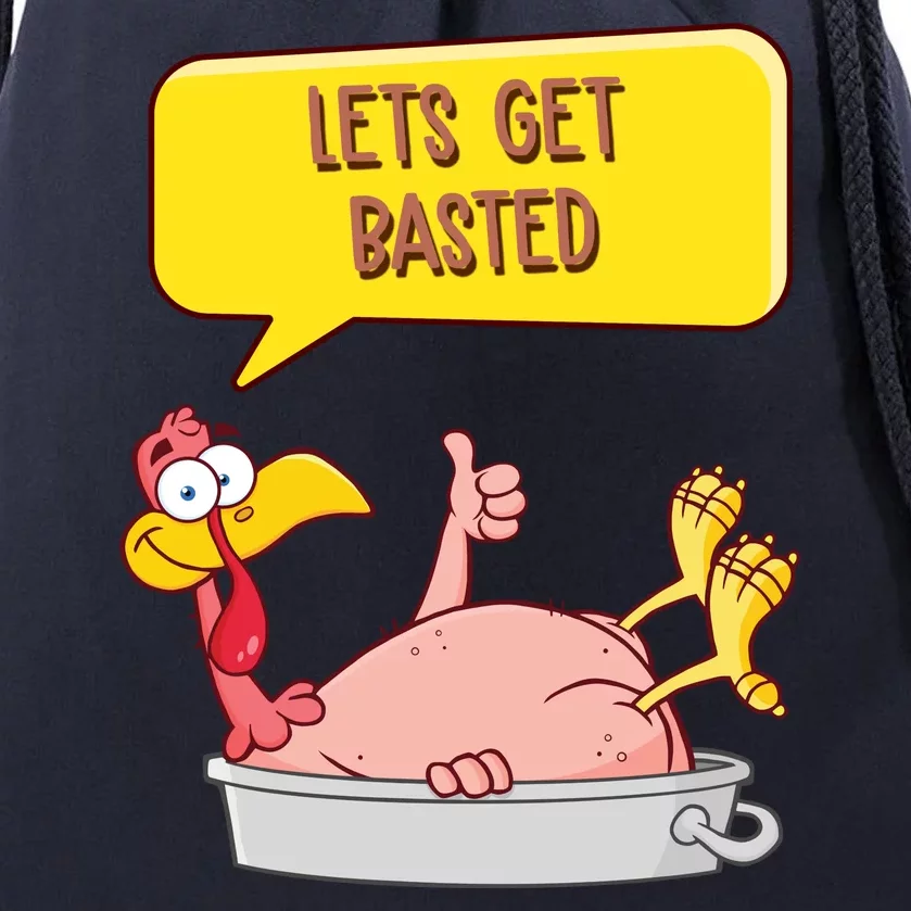 Lets Get Basted Funny Thanksgiving Turkey Drawstring Bag