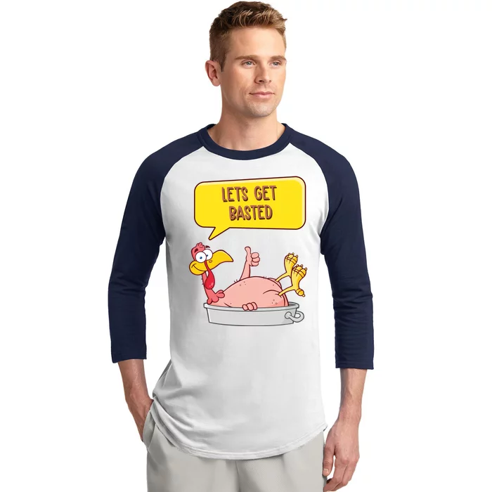 Lets Get Basted Funny Thanksgiving Turkey Baseball Sleeve Shirt