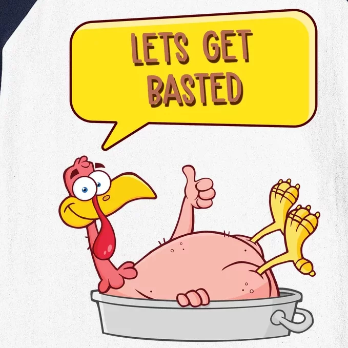 Lets Get Basted Funny Thanksgiving Turkey Baseball Sleeve Shirt