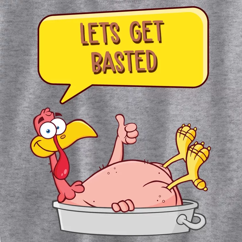 Lets Get Basted Funny Thanksgiving Turkey Kids Sweatshirt