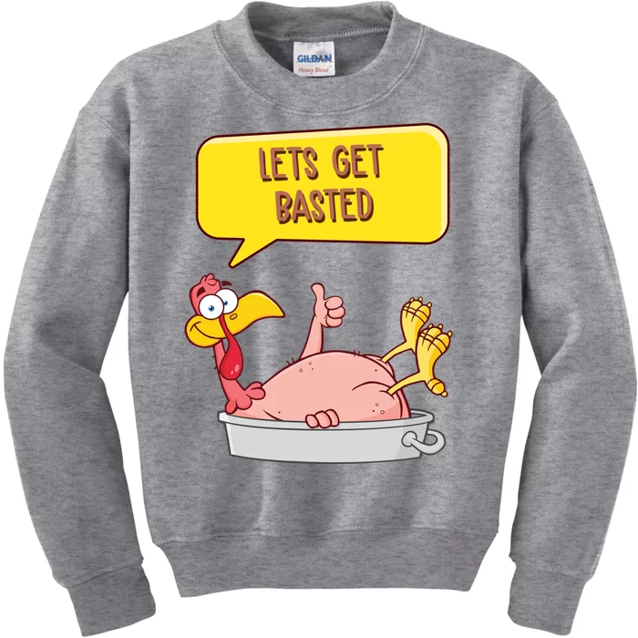 Lets Get Basted Funny Thanksgiving Turkey Kids Sweatshirt