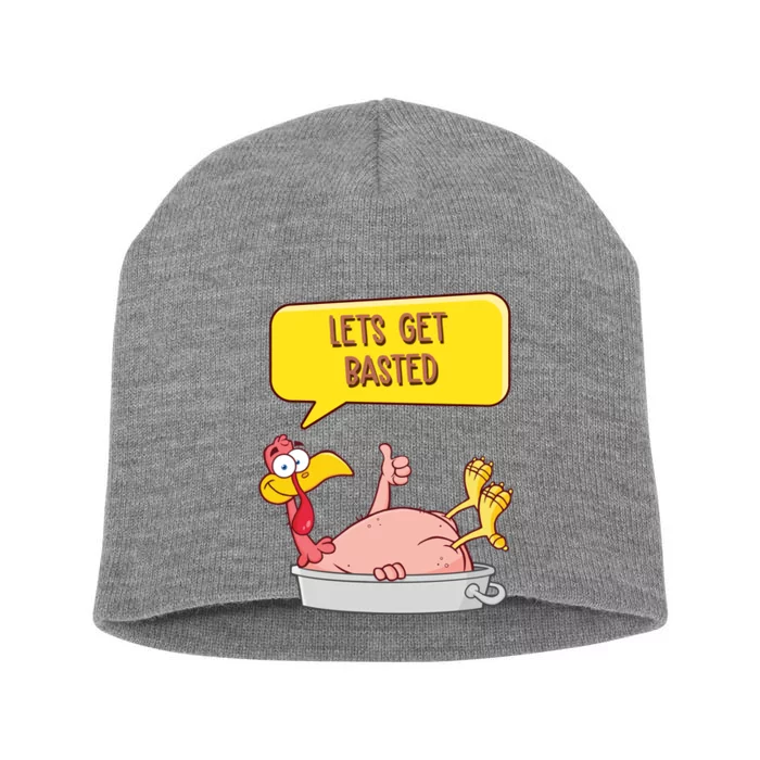 Lets Get Basted Funny Thanksgiving Turkey Short Acrylic Beanie