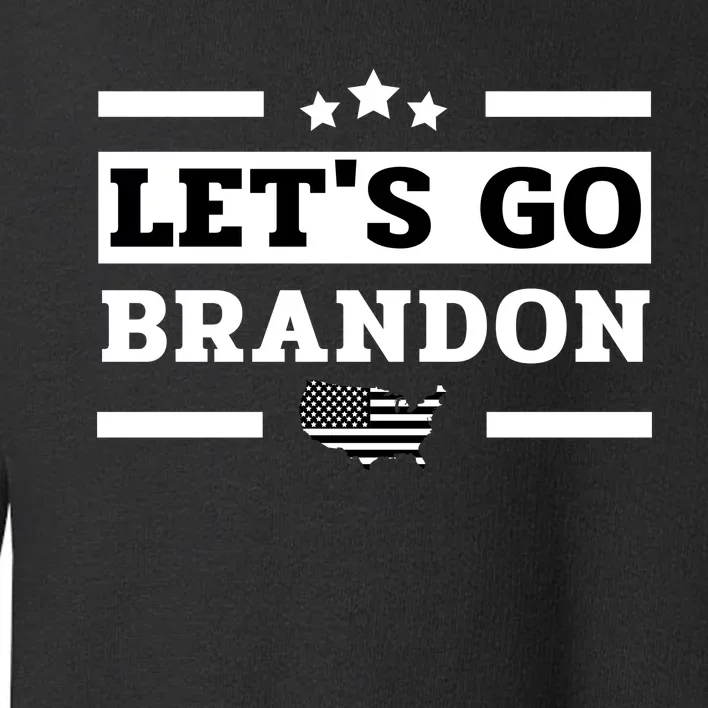 Let's Go Brandon Lets Go Brandon Lets Go Brandon Let's Go Brandon Toddler Sweatshirt