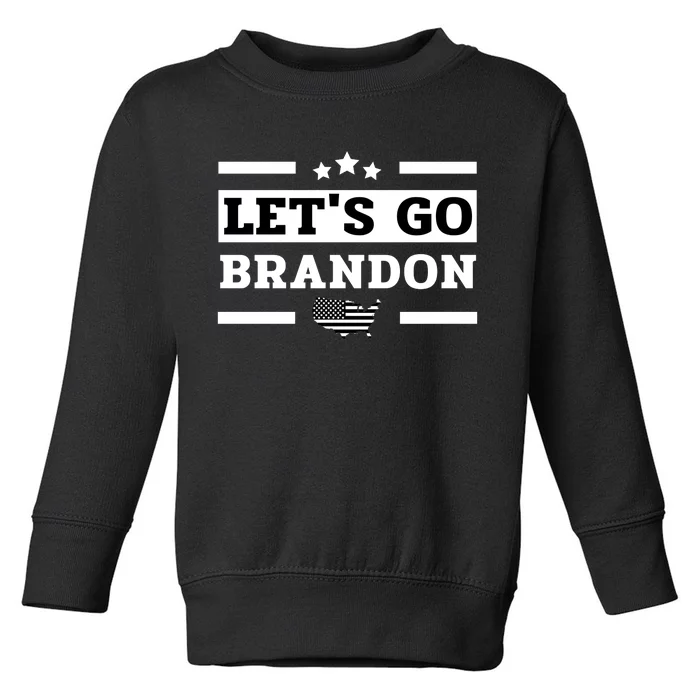 Let's Go Brandon Lets Go Brandon Lets Go Brandon Let's Go Brandon Toddler Sweatshirt