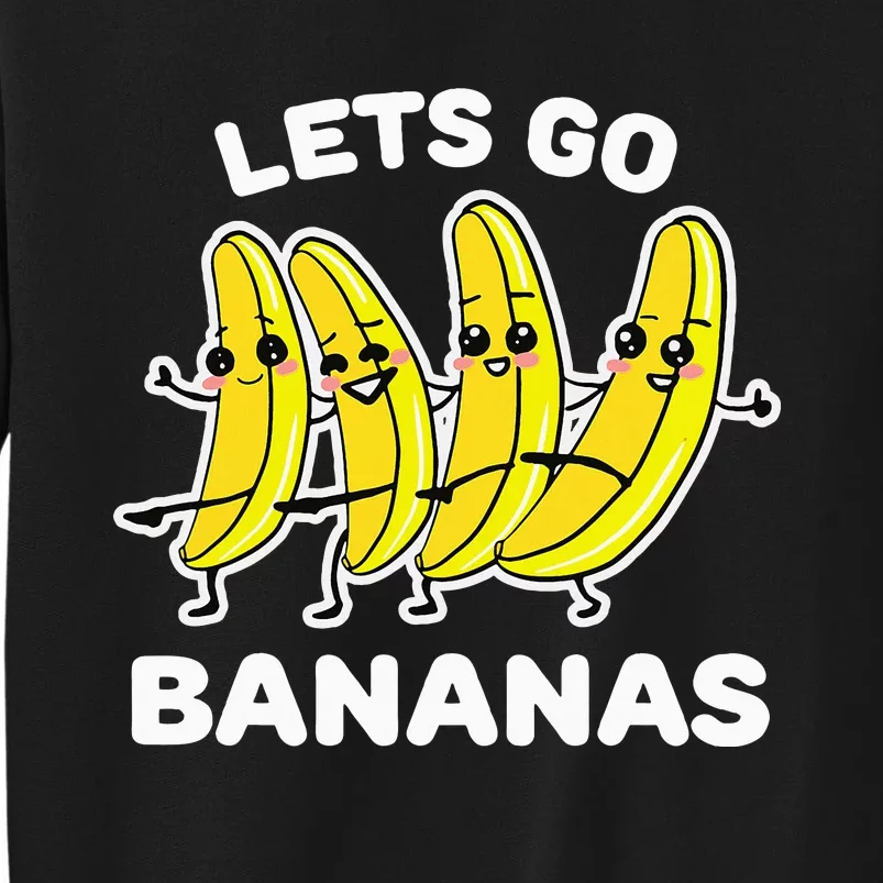 Lets Go Bananas Funny Fruit Pun Banana Tall Sweatshirt