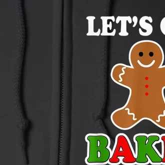 Let's Get Baked Funny Christmas Gingerbread Cookie Shirt Full Zip Hoodie