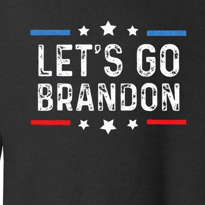 Lets Go Brandon LetS Go Brandon Toddler Sweatshirt