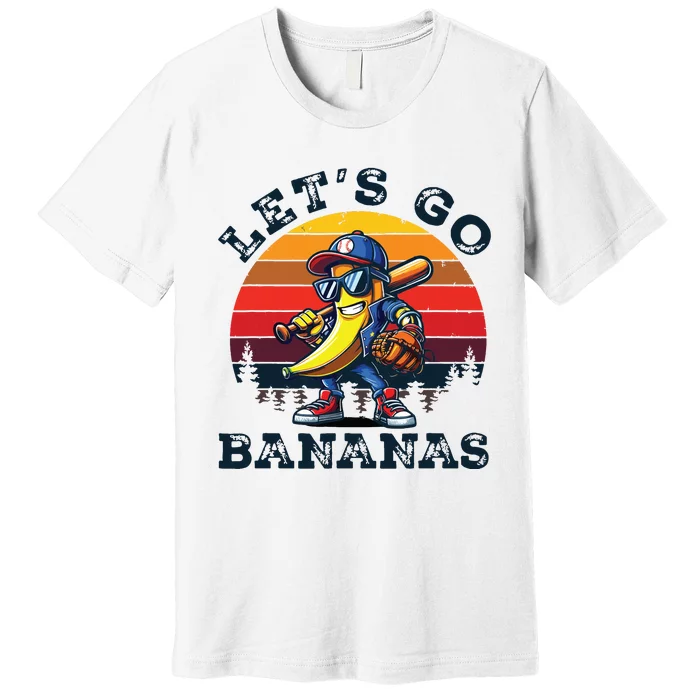 Lets Go Bananas Banana Playing Baseball Baseball Player Gift Premium T-Shirt