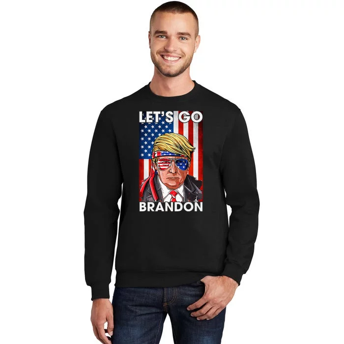 Lets Go Brandon American Flag Trump 4th Of July Patriotic Tall Sweatshirt