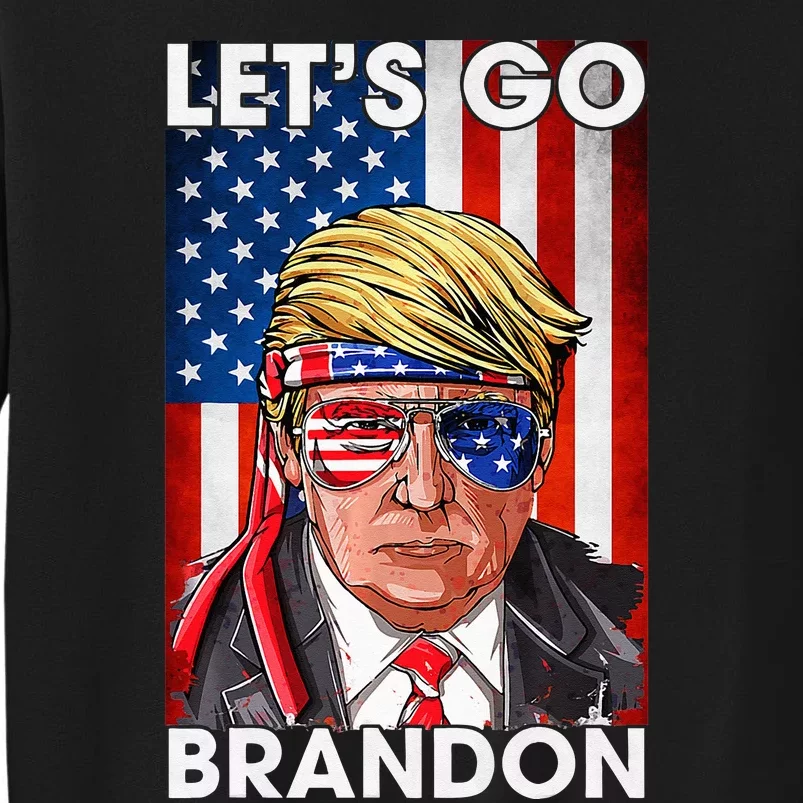 Lets Go Brandon American Flag Trump 4th Of July Patriotic Tall Sweatshirt