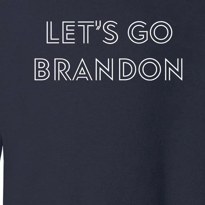 Lets Go Brandon Retro Font Toddler Sweatshirt