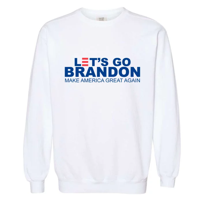 Let's Go Brandon Make America Great Again Garment-Dyed Sweatshirt