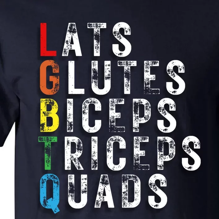 Lats Glutes Biceps Triceps Quads Lgbtq Tall T-Shirt