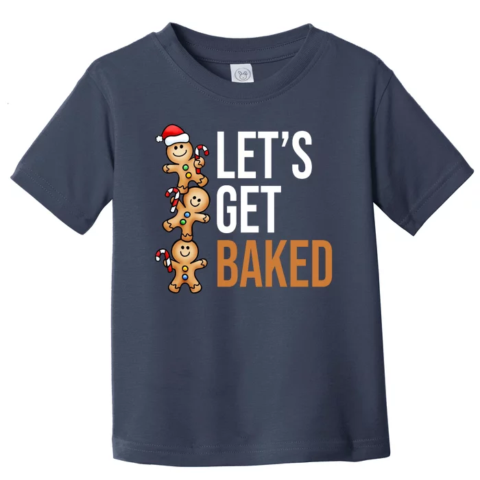 Let's Get Baked Gingerbread Cookies Toddler T-Shirt