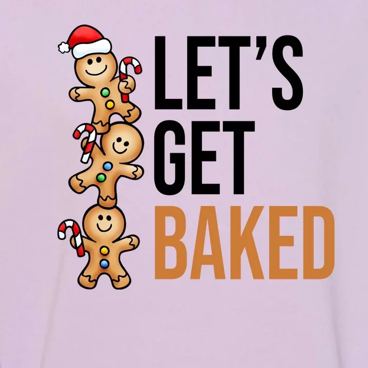 Let's Get Baked Gingerbread Cookies Garment-Dyed Sweatshirt