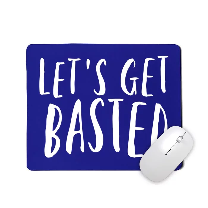 Let's Get Basted Funny Thanksgiving Eve Ing Cool Gift Mousepad