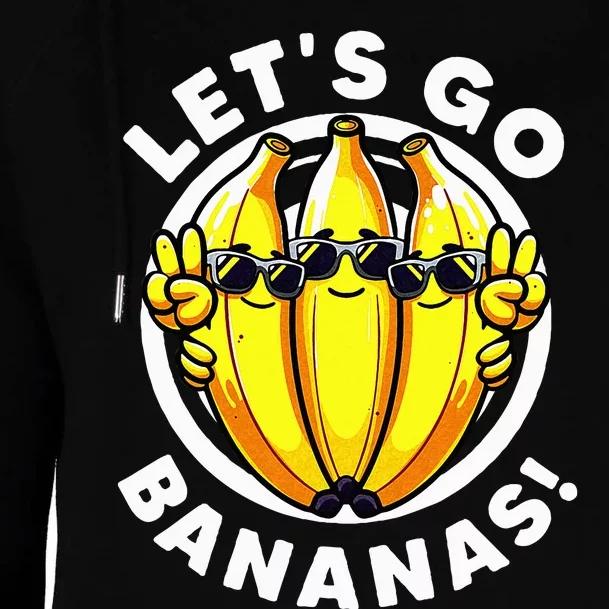 Lets Go Bananas Cute Yellow Banana Lover Womens Funnel Neck Pullover Hood