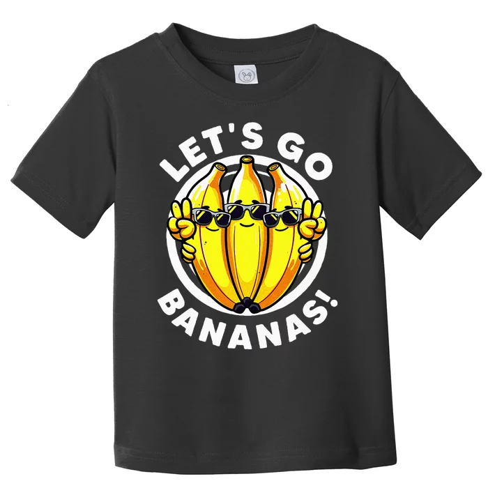 Lets Go Bananas Cute Yellow Banana Lover Toddler T-Shirt