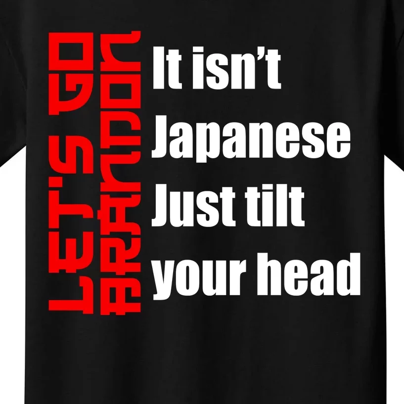 Let's Go Brandon It Isn't Japanese Just Tilt Your Head - Lets Go Brandon - Long  Sleeve T-Shirt