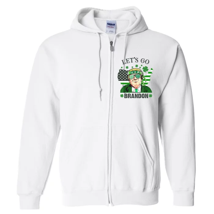 Let's Go Brandon St Patrick's Day Trump Funny Political Full Zip Hoodie