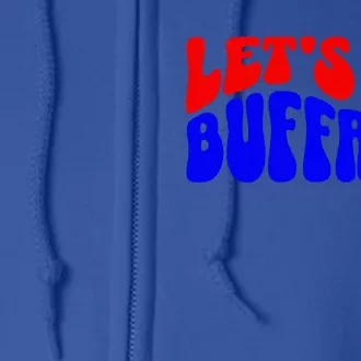 Let's Go Buffalo Football Chant Fun Team Gear Full Zip Hoodie