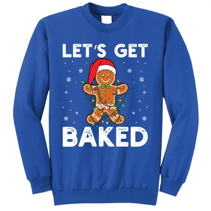 LetS Get Baked Gingerbread Christmas Cookie Baking Crew Gift Sweatshirt