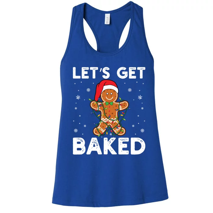 LetS Get Baked Gingerbread Christmas Cookie Baking Crew Gift Women's Racerback Tank