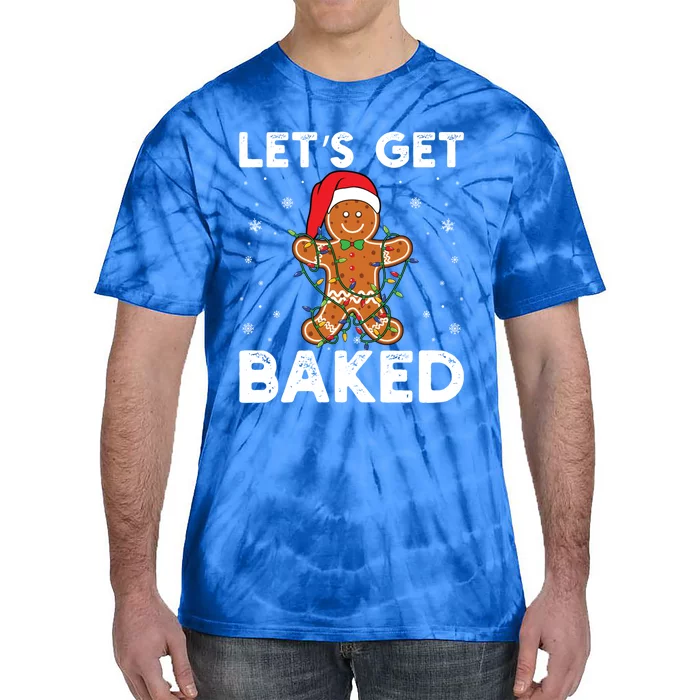 LetS Get Baked Gingerbread Christmas Cookie Baking Crew Gift Tie-Dye T-Shirt