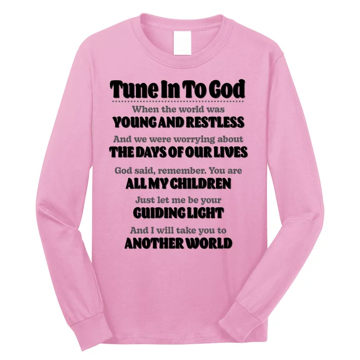 Let God Be Your Guide Classic Tv Soap Operas Front & Back Long Sleeve Shirt