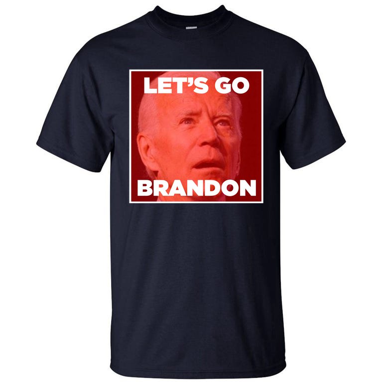 Let's Go Brandon Joe Apparel Tall T-Shirt