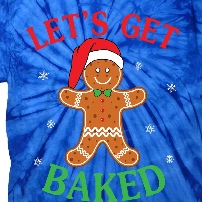 Let's Get Baked Gingerbread Christmas Cookie Baking Team Cool Gift Tie-Dye T-Shirt